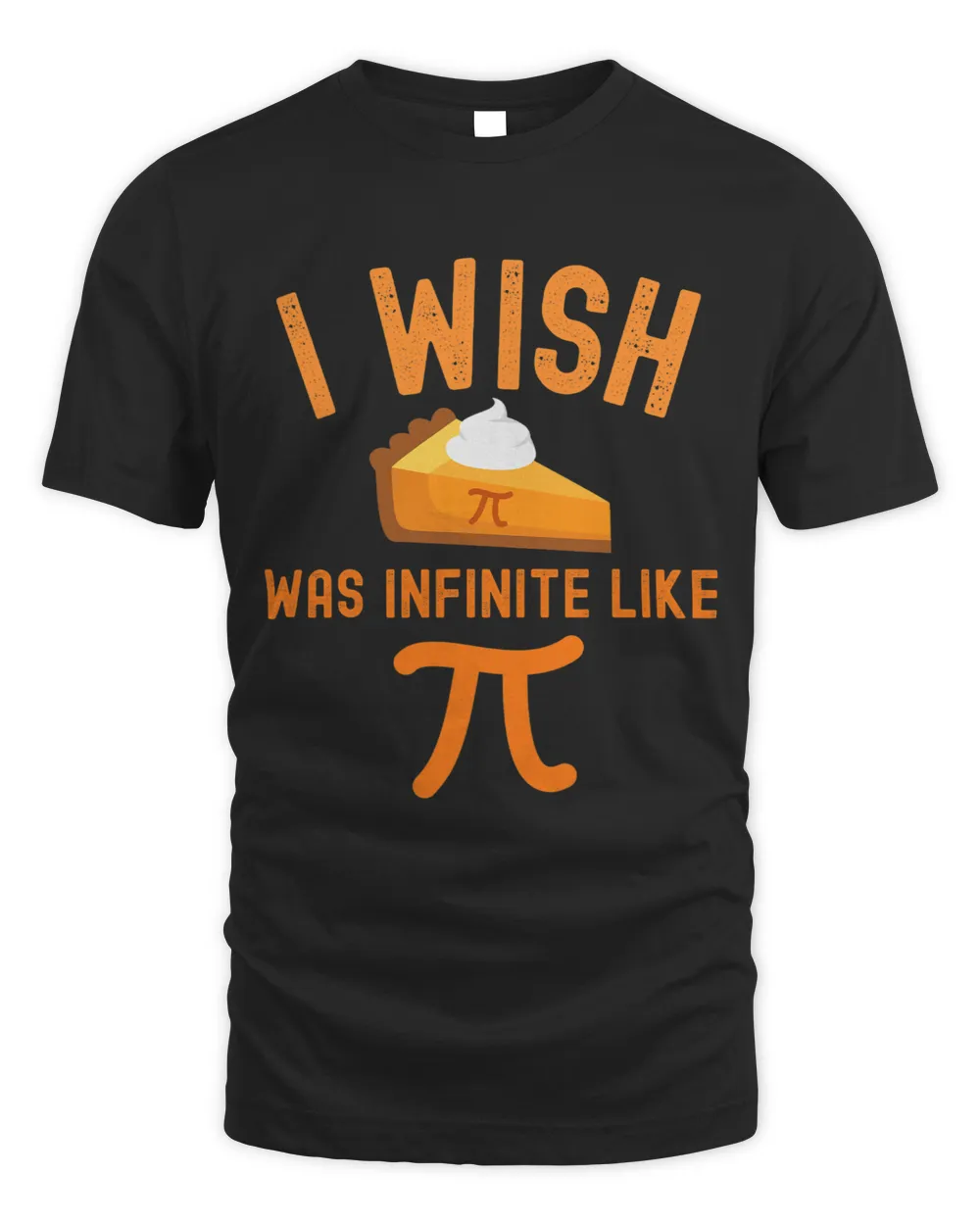 I Wish Pie Was Infinite Like Pi Day Teacher Student
