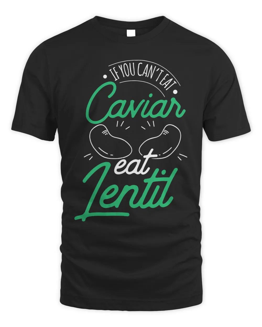 If You Cant Eat Caviar Eat Lentils Sayings Lentil Food