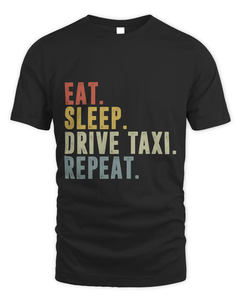 Eat Sleep Drive Taxi Repeat Funny Taxi Driver Cabbie Cab Dad 2