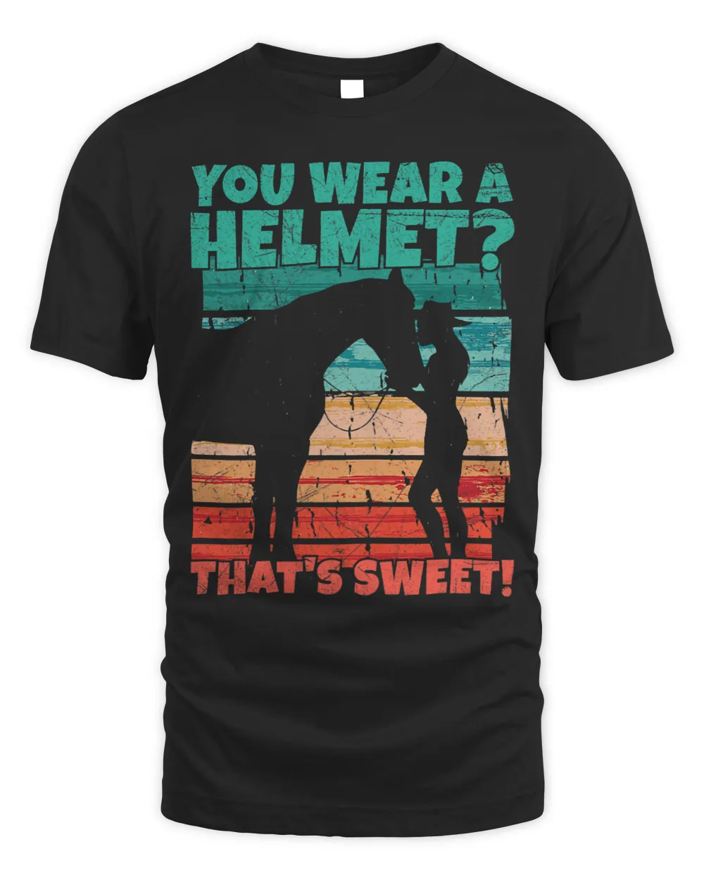 Womens You wear a helmet Thats sweet Quote for a Horse Vaulter