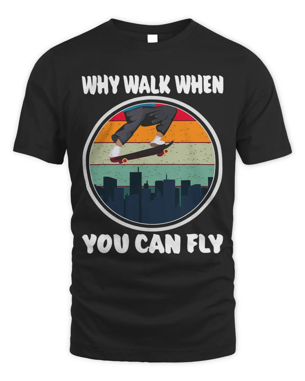 Why Walk When You Can Fly Skateboard Skateboarder