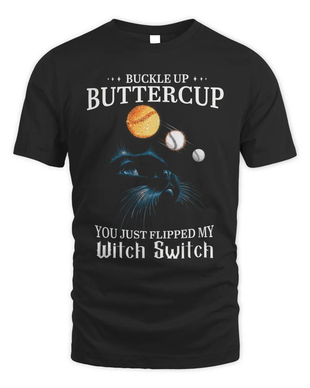 BUCKLE UP BUTTERCUP YOU JUST FLIPPEP MY WITCH SWITCH Unisex Standard T-Shirt black s