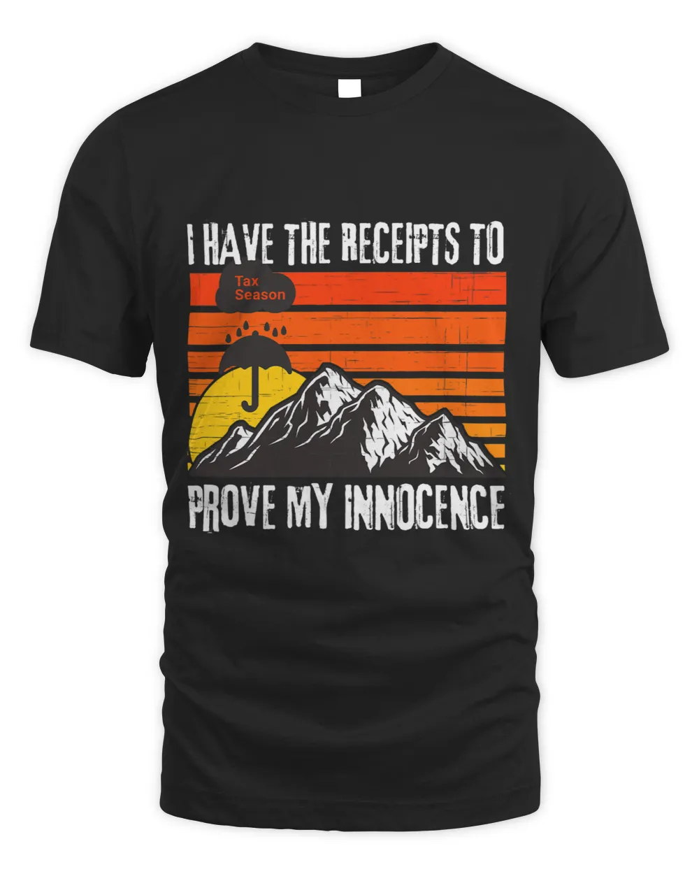 Tax Season I Have The Receipts To Prove My Innocence Funny