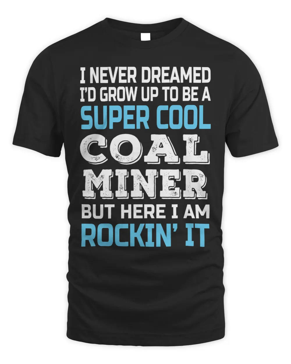 Miner Job Coal Miner Funny Gift For Coal Miner