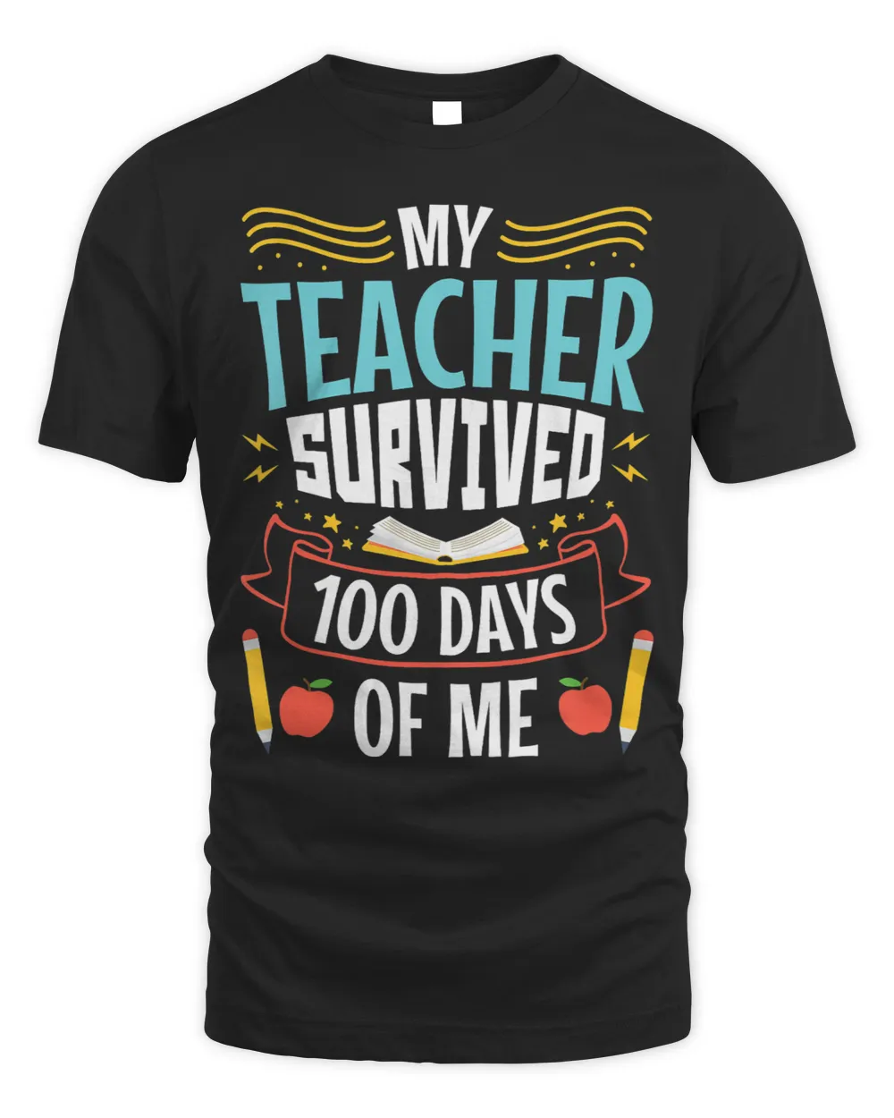 Teacher Job Kids My Teacher Survived 100 Days of Me 100 Days School Graphic