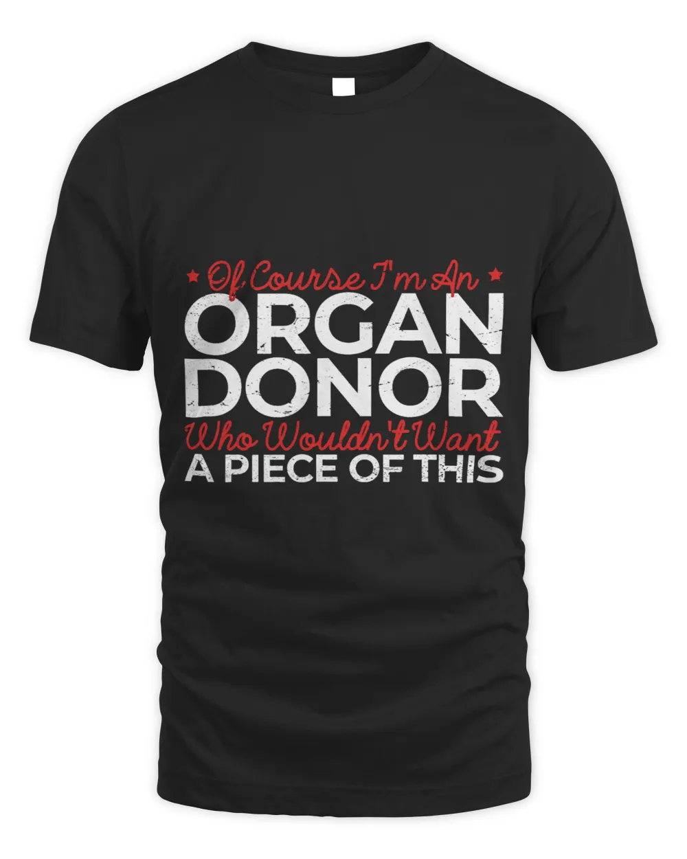Of Course Im An Organ Donor Who Wouldnt Want A Piece Of 2