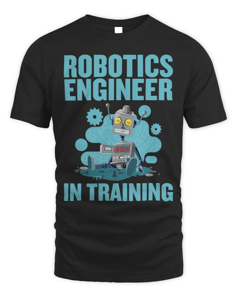 Robotics Engineer In Training Education Robot Lover T