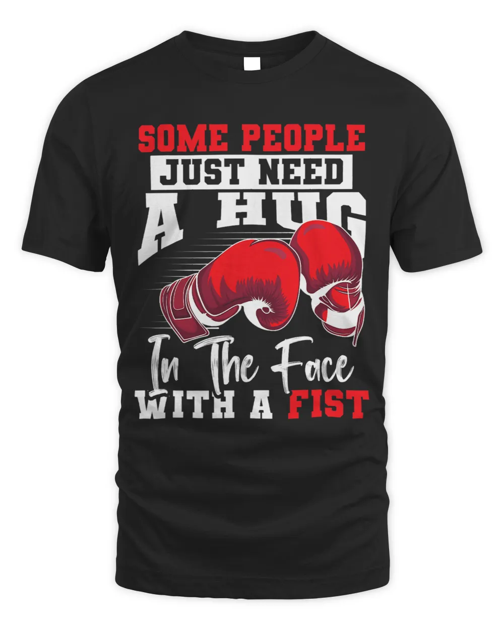 Some People Need A Hug Boxing Gym Boxer Martial Arts