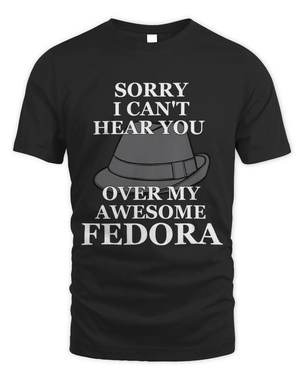 Fedora For Men Fedora Sun Hat Fadorable Mens Fedora Hat 1 Unisex Standard T-Shirt black s