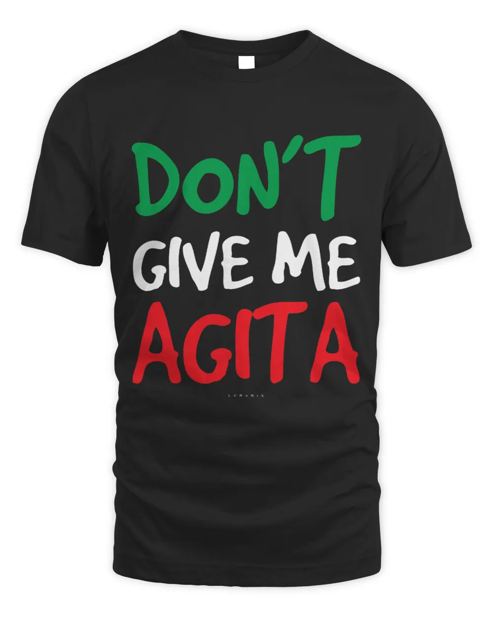 Dont Give Me Agita. Funny Italian Tshirts 2Italian Gift