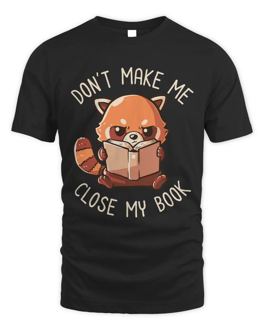 Dont Make Me Close My Book Funny Red Panda Reading