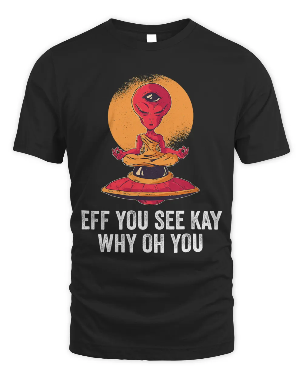 EFF You See Kay Why Oh You 2Vintage Meditating Alien Yoga