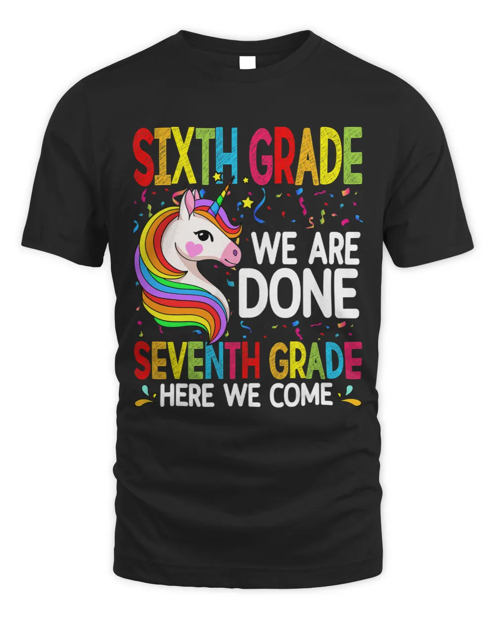 Unicorns Sixth Grade We Are Done Seventh Grade Here We Come