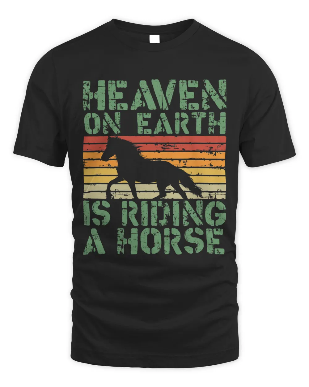 Horse Lover Heaven On Earth Is Riding A Horse Equestrian Rider Stables