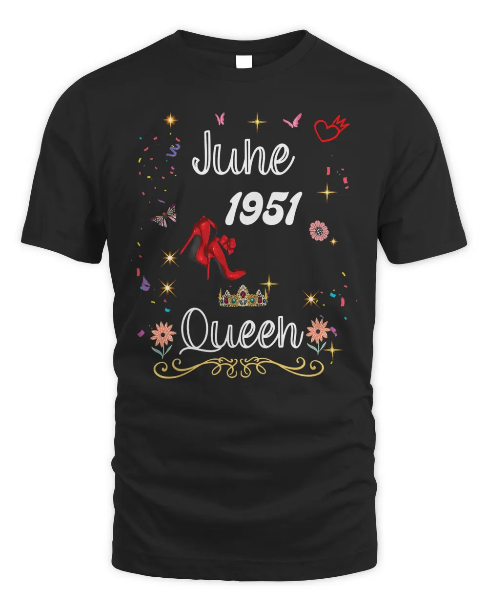 June 1951 Queen Since June 1951 Birthday Girl women T-Shirt