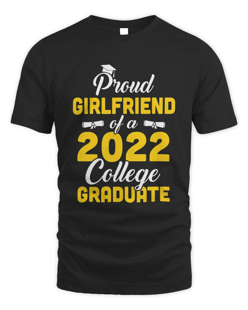 Proud Girlfriend Of A Class Of 2022 College Graduate T-Shirt