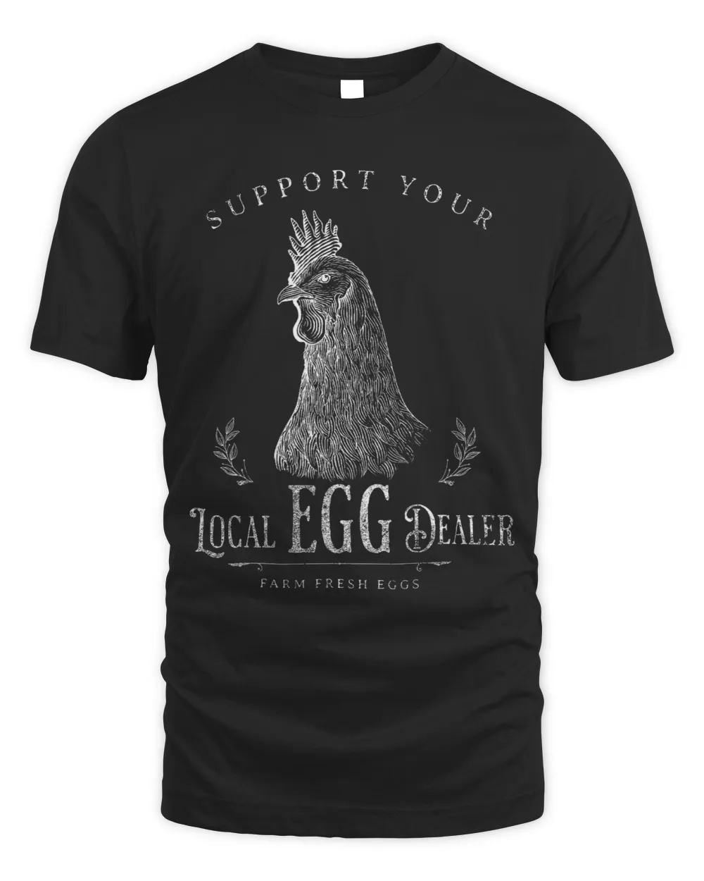 Chicken Lover Support Your Local Egg Dealer Funny Chicken 22