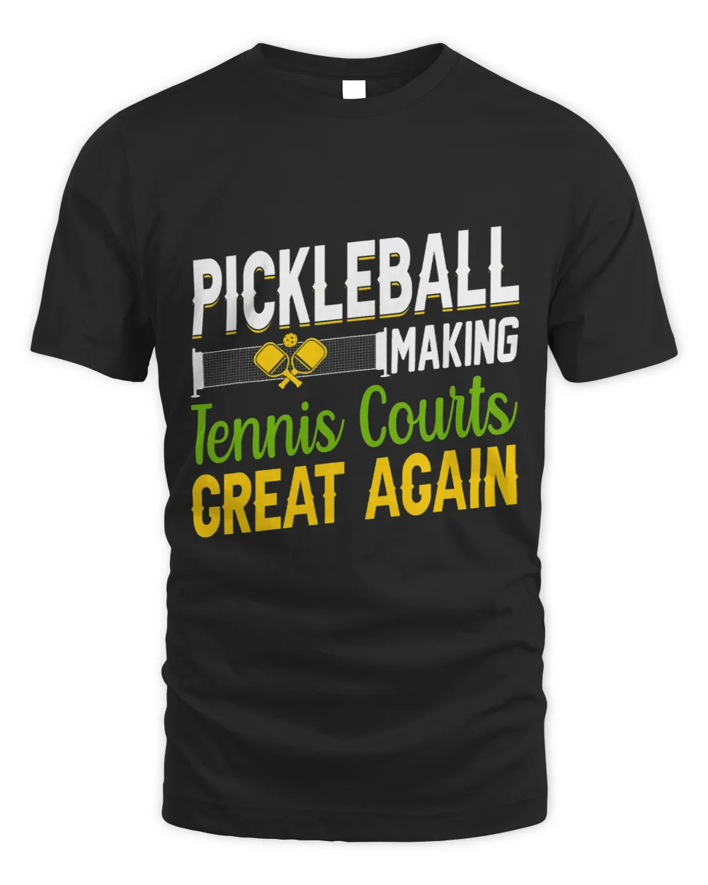 Tennis Gift Pickleball Making Tennis Courts Great Again