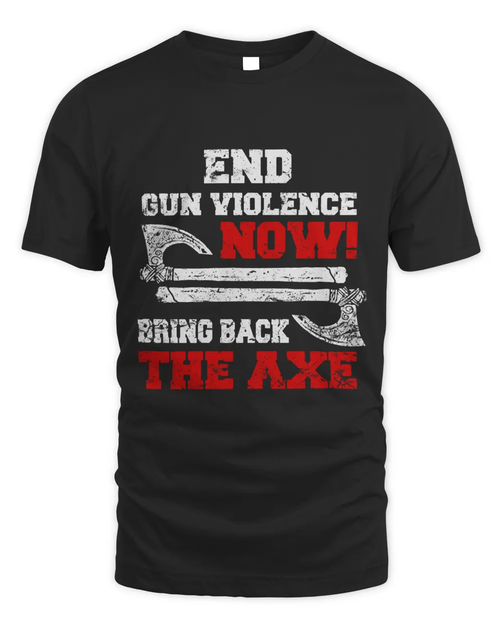 Viking T Shirt For men - End Gun Violence Now Bring Back The Axe