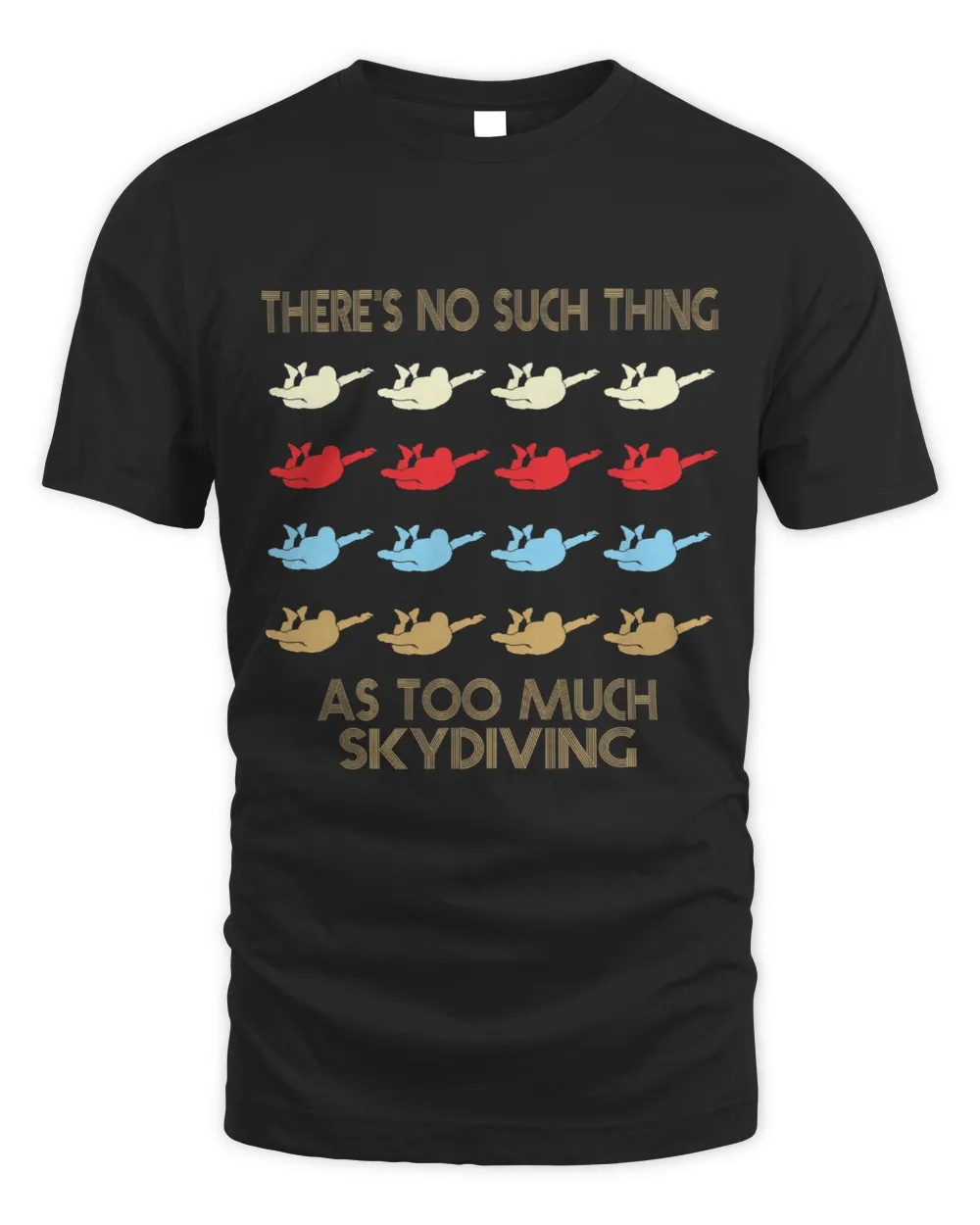 Skydiving Gift No Such Thing As Too Much Quote