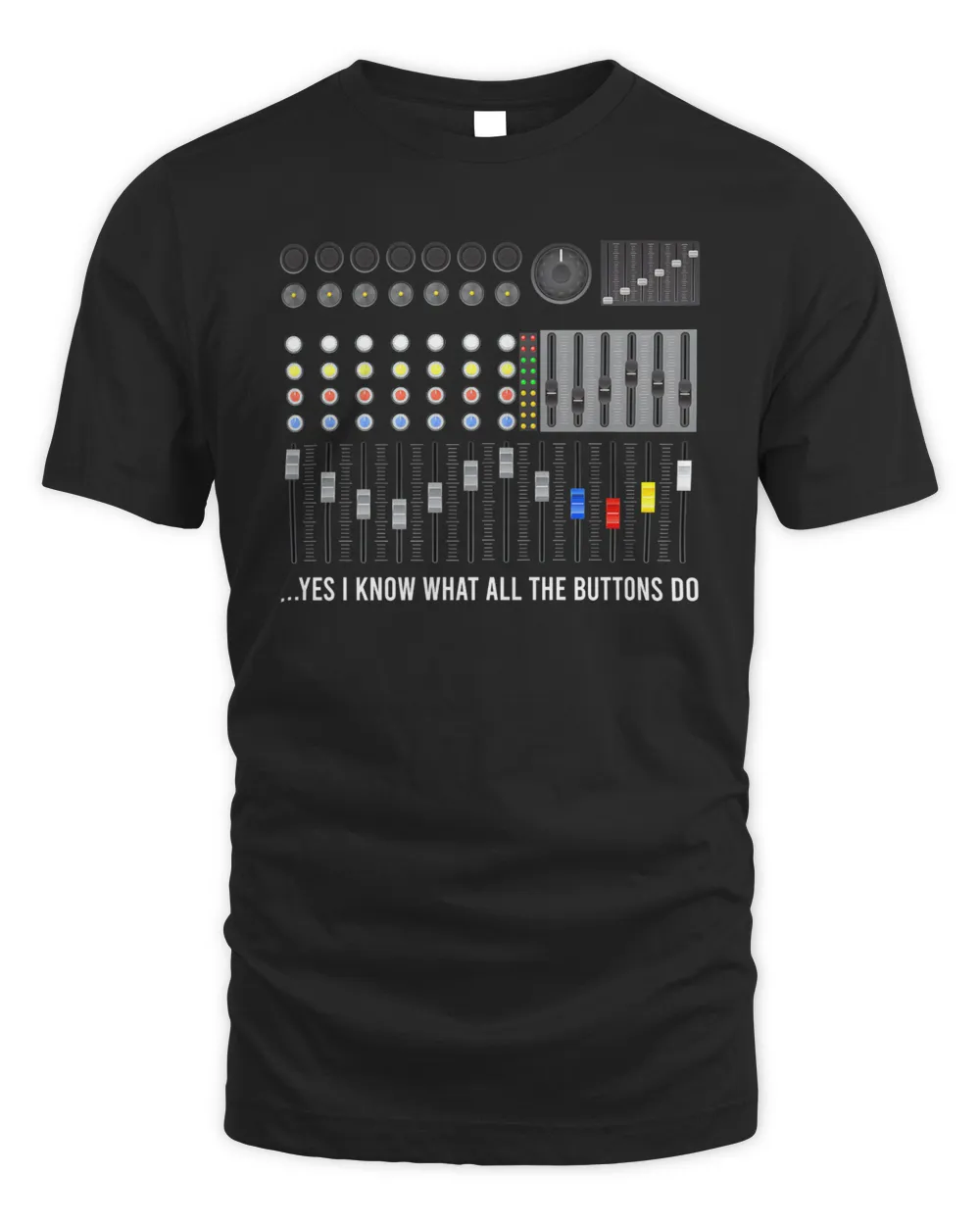 Yes I Know What All The Buttons Do - Sound Engineer Unisex Standard T-Shirt black s