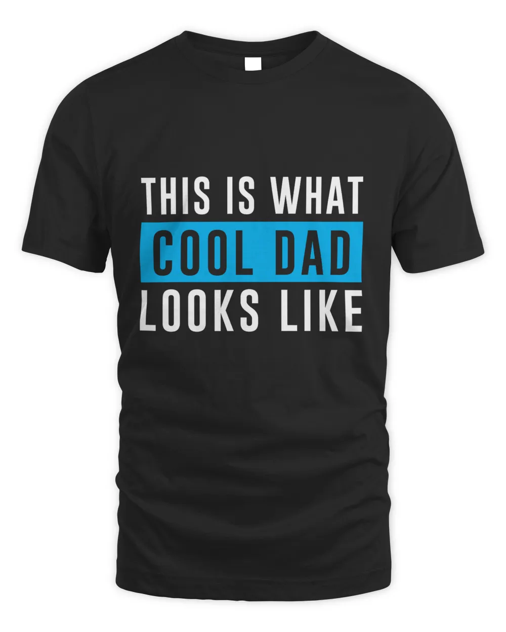 This Is What Cool Dad Looks Like Fathers Day T shirts
