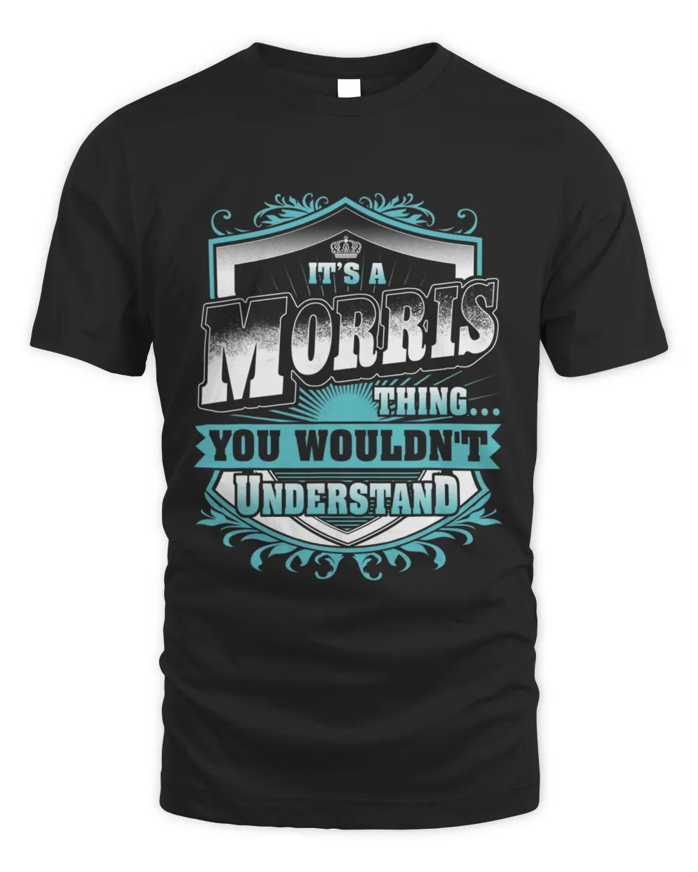 Its A MORRIS Thing You Wouldn't Understand MORRIS Named Shirt  HH220610066