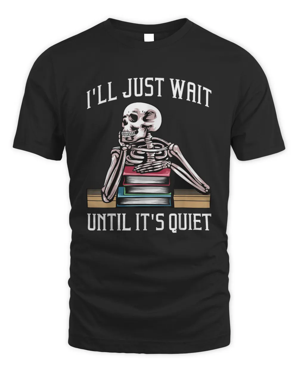 Teacher Design For Men Women I'll Just Wait Until It's Quiet T-Shirt Unisex Standard T-Shirt black s