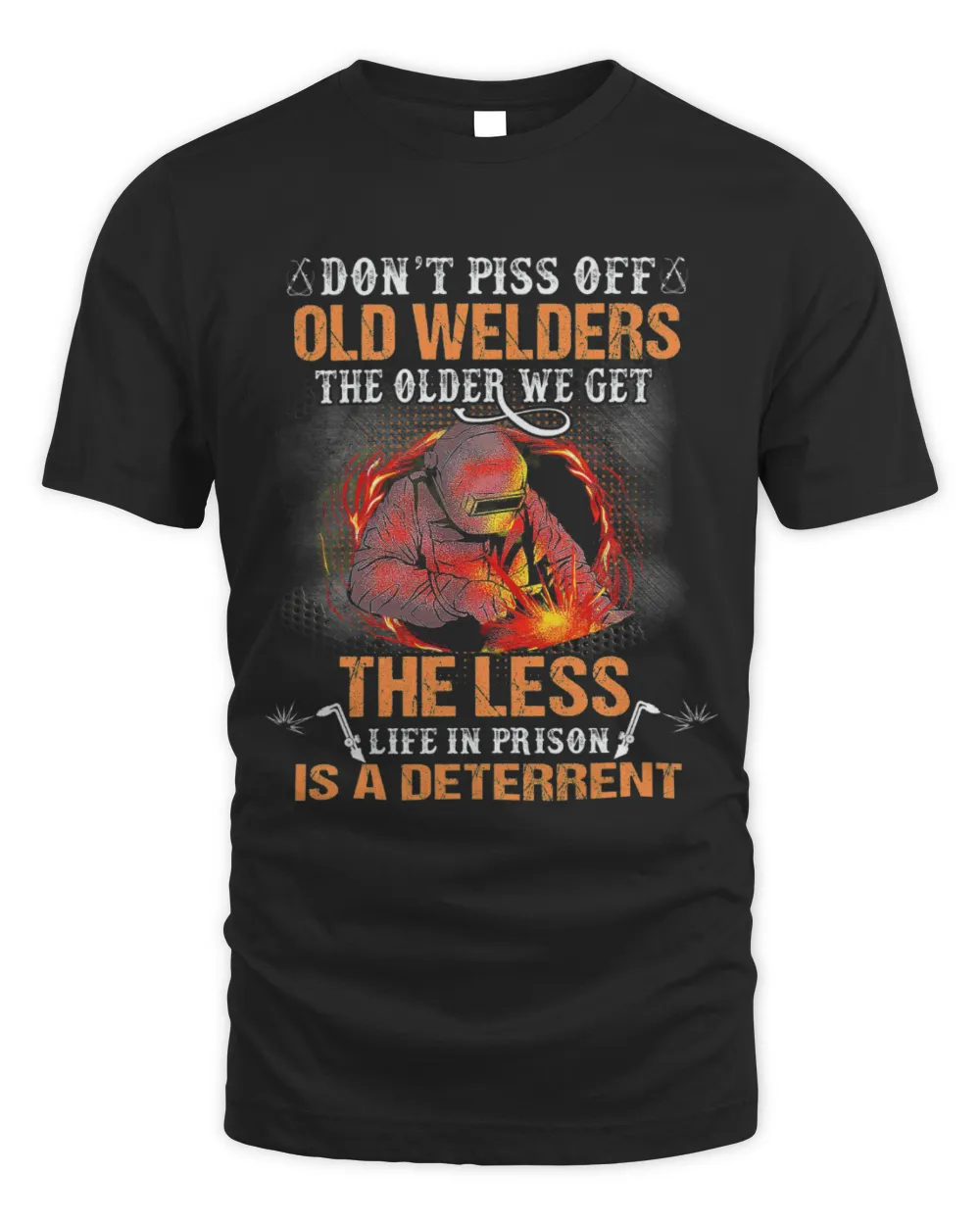 Don't Piss Off Old Welder