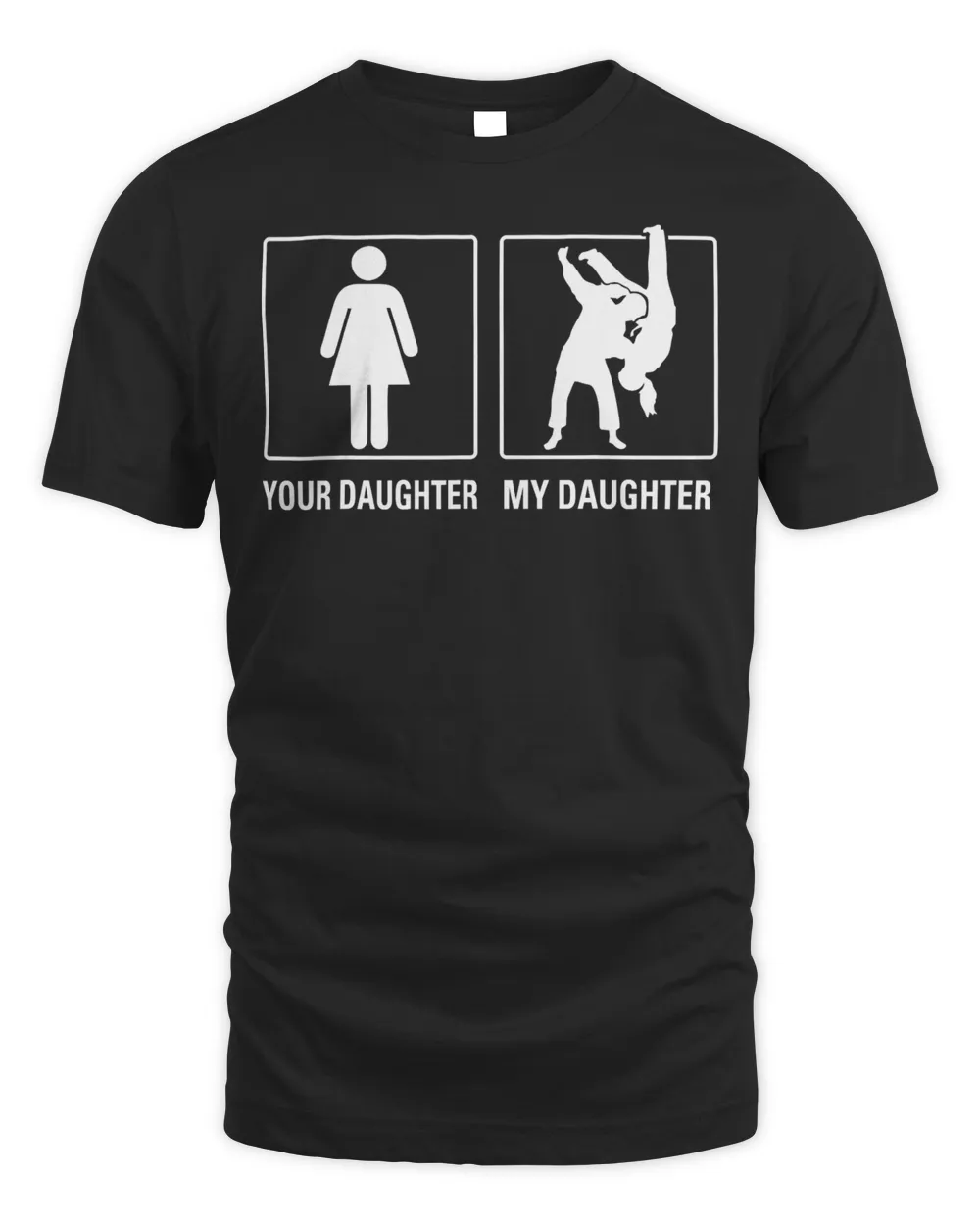 Your Daughter My Daughter Judo Karate Proud Tshirt