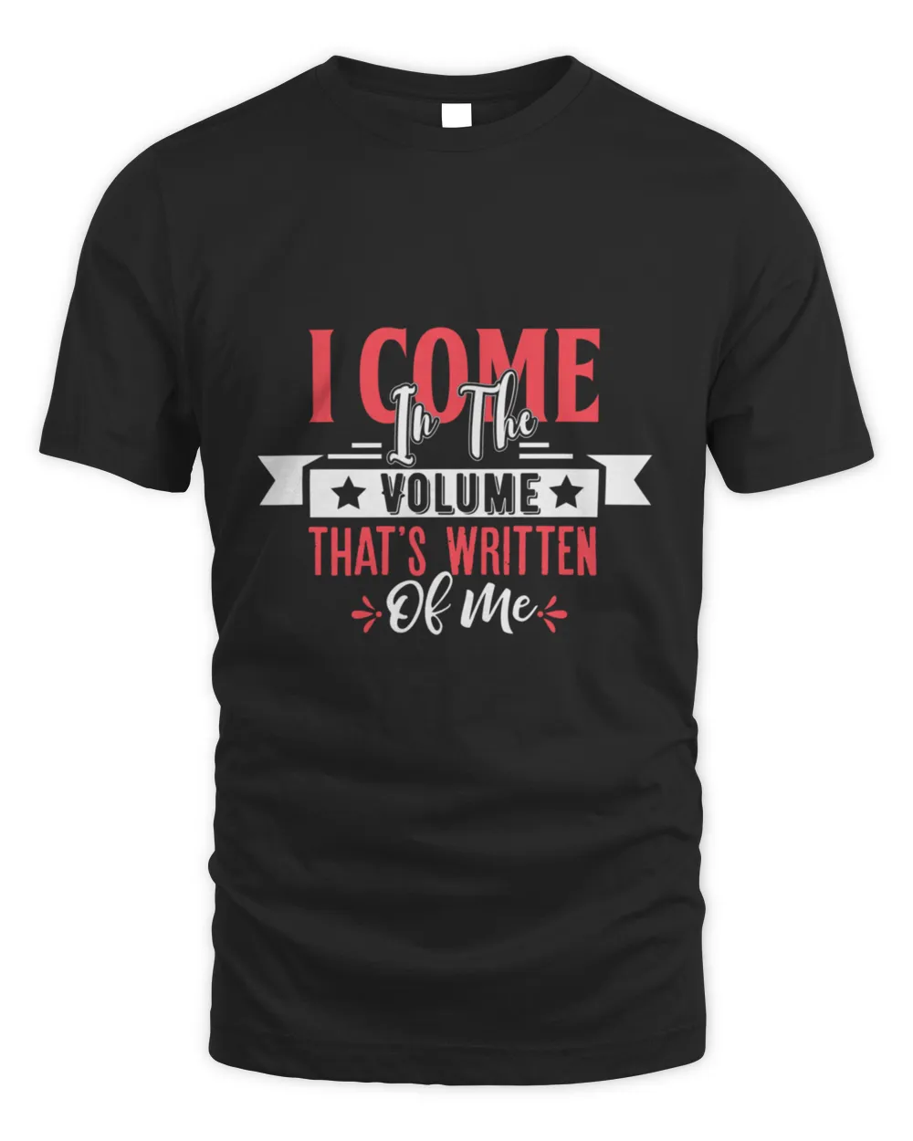 I come in the volume thats written of me2476 T-Shirt