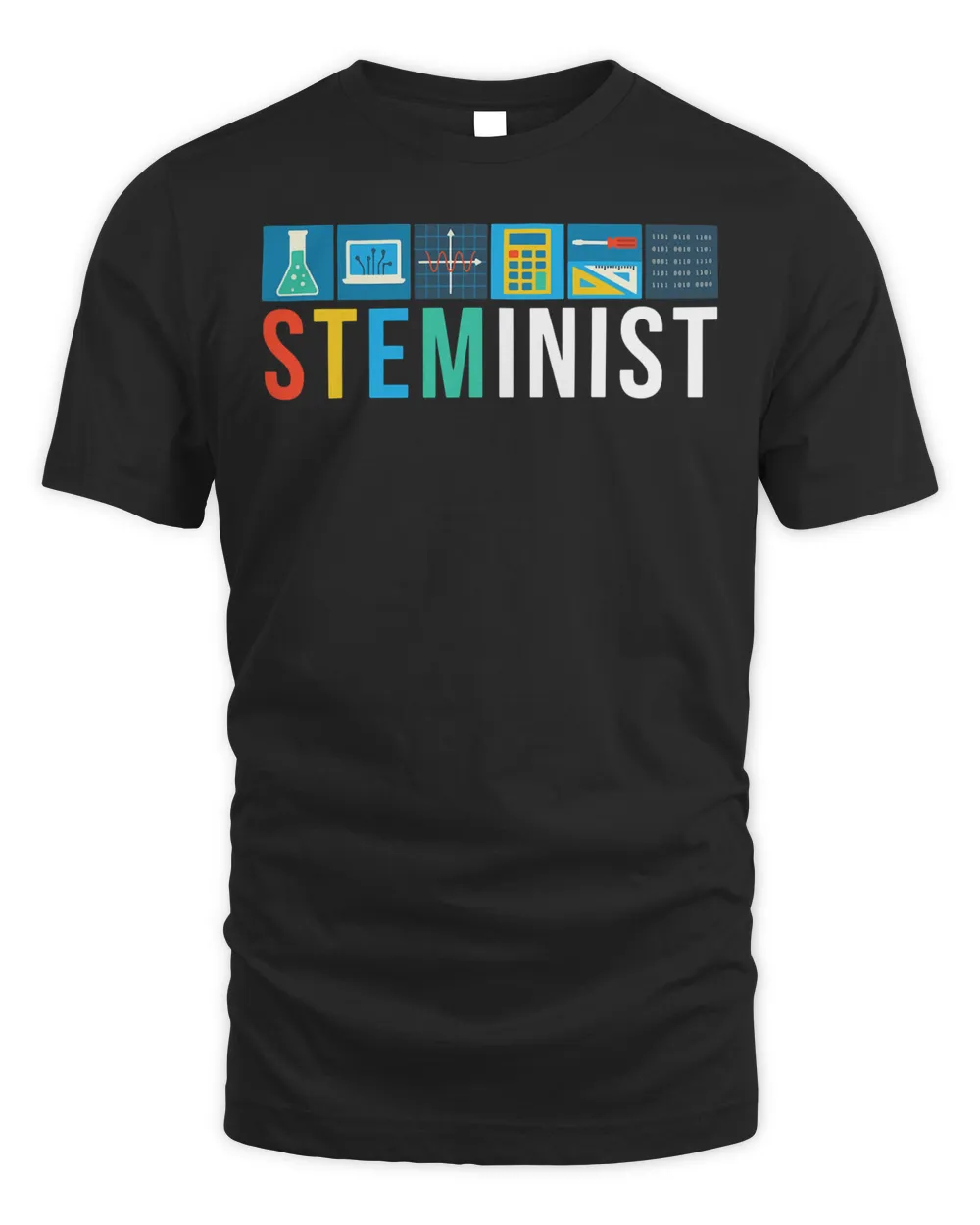 Steminist tshirt Science, Technology, Engineering and Math T-Shirt