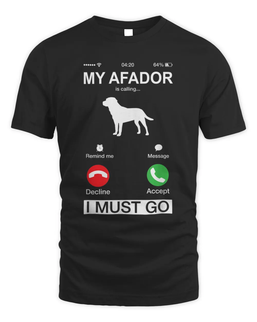 My Afador Is Calling Funny Phone Screen Animals Puppy Afador Dog Lovers Niche Mom Dad Owner Christmas Gift99 T-Shirt
