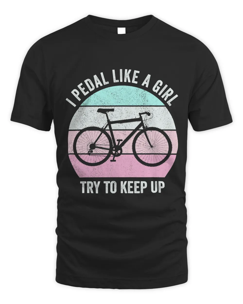 I pedal like a girl try to keep up gravel bicycle cycling