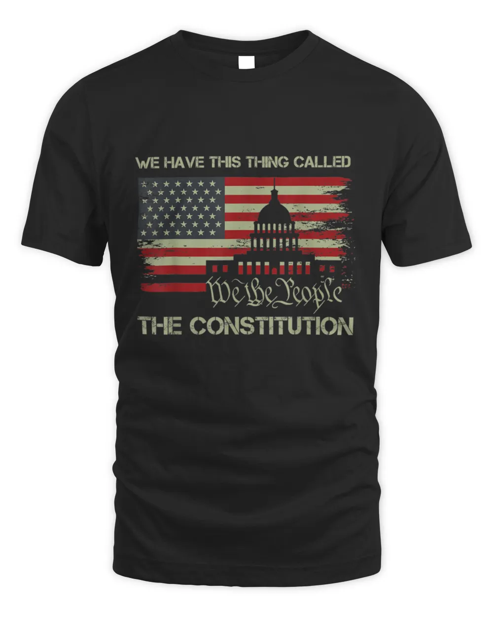 We Have This Thing Called The Constitution T-Shirt