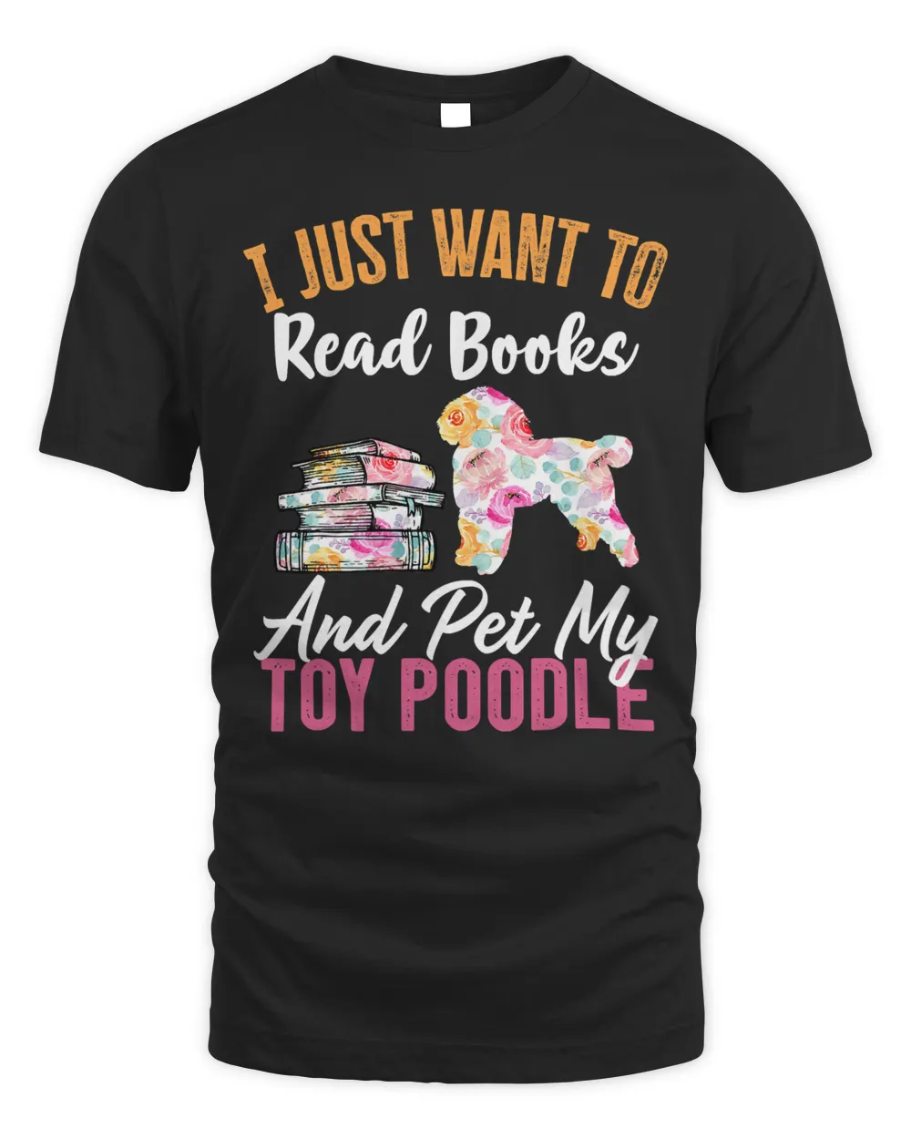 Poodle Lover Dog I Just Want to Read Books and Pet my Toy Poodle 230 Poodles