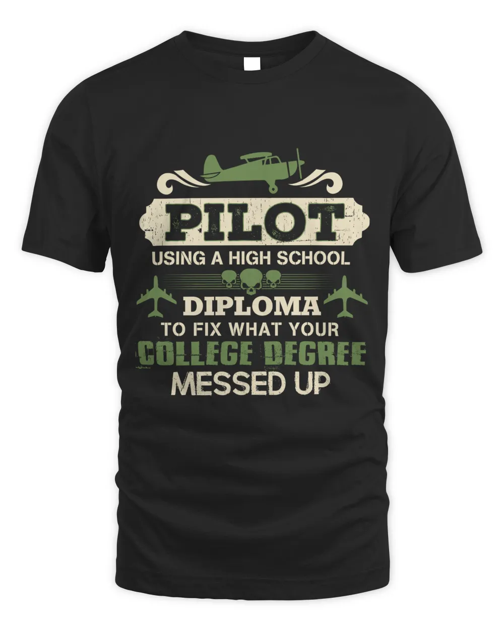 Pilot using a high school diploma to fix what your college degree messed up