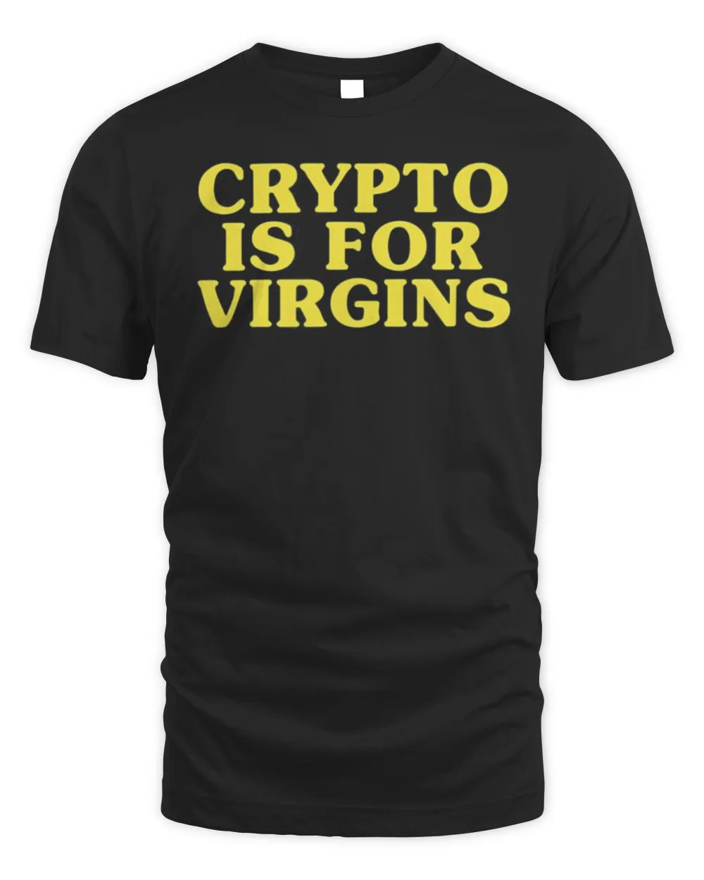 Funny Crypto Is For Virgins Shirt