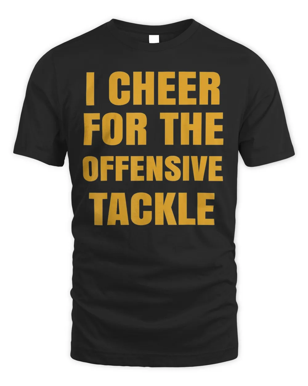 I Cheer For The Offensive Tackle Shirt