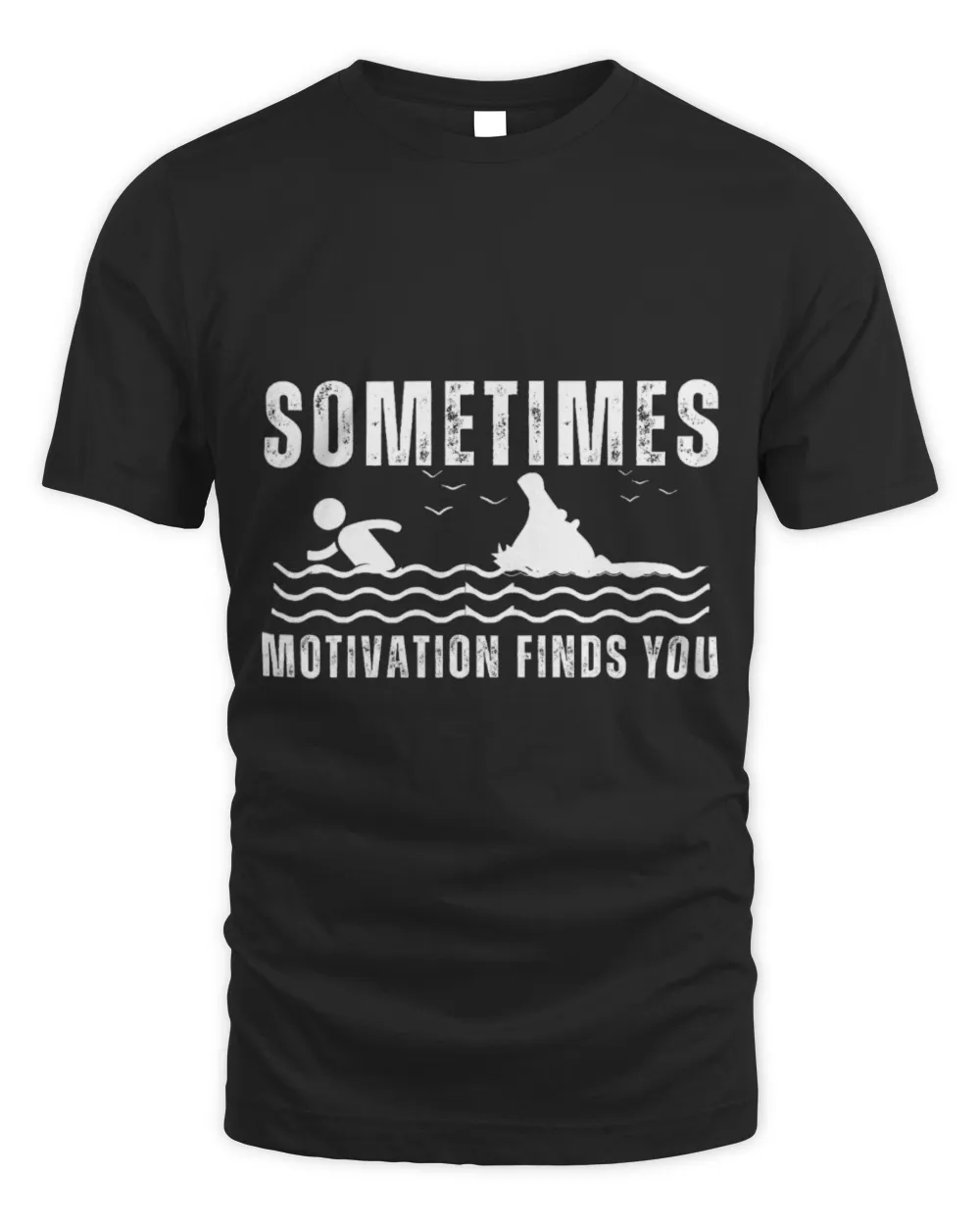 Hippo Pet Sometimes Motivation Finds You Funny Quote Unisex Standard T-Shirt black s