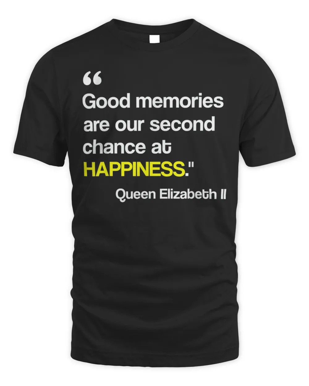 Good Memories Are Our Second Chance At Happiness Quote Shirt