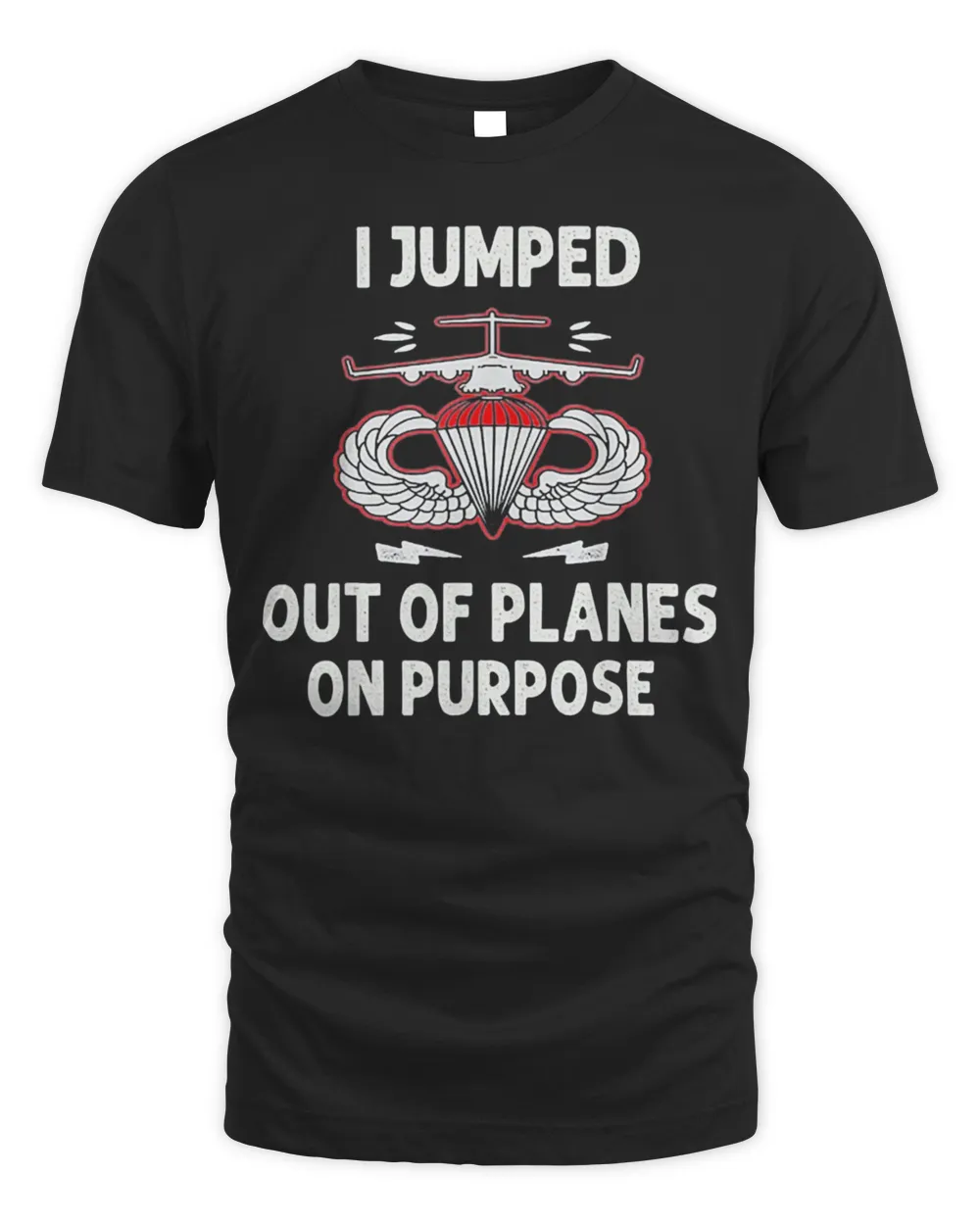 I Jumped Out Of Planes On Purpose Shirt