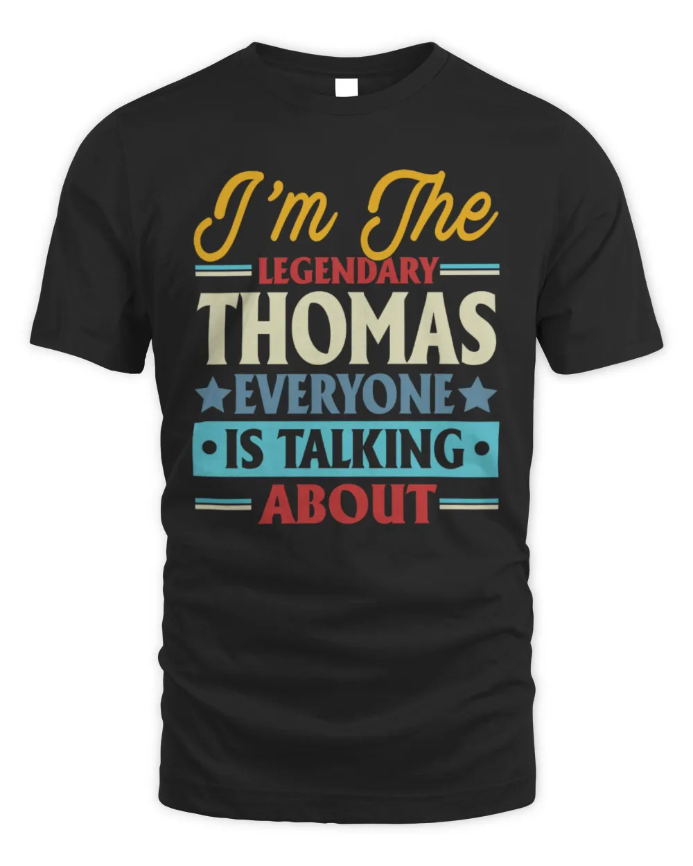 I'm the legendary Thomas everyone is talking about Unisex Standard T-Shirt black s