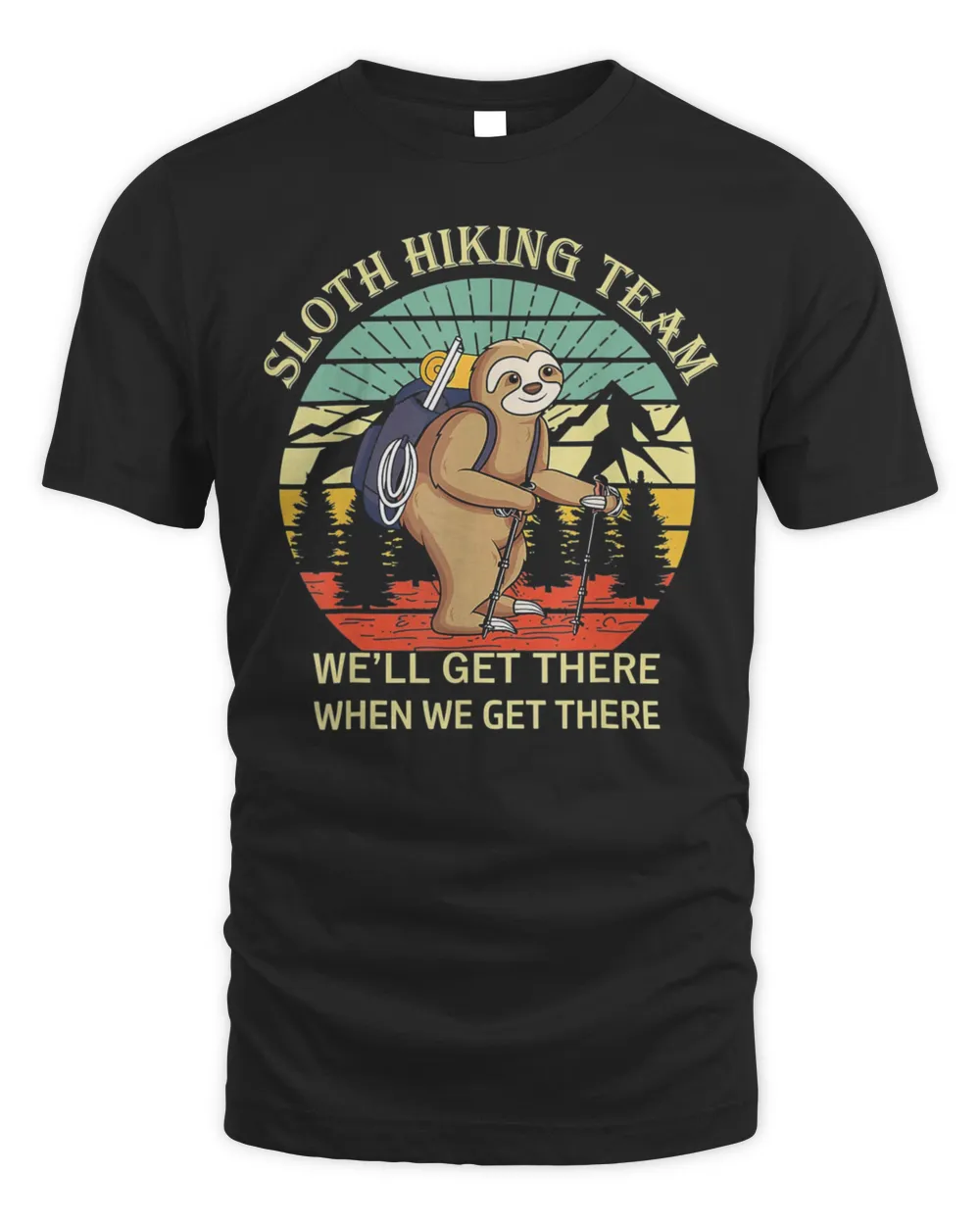 Retro sloth Hiking team we’ll get there when we get there T-Shirt