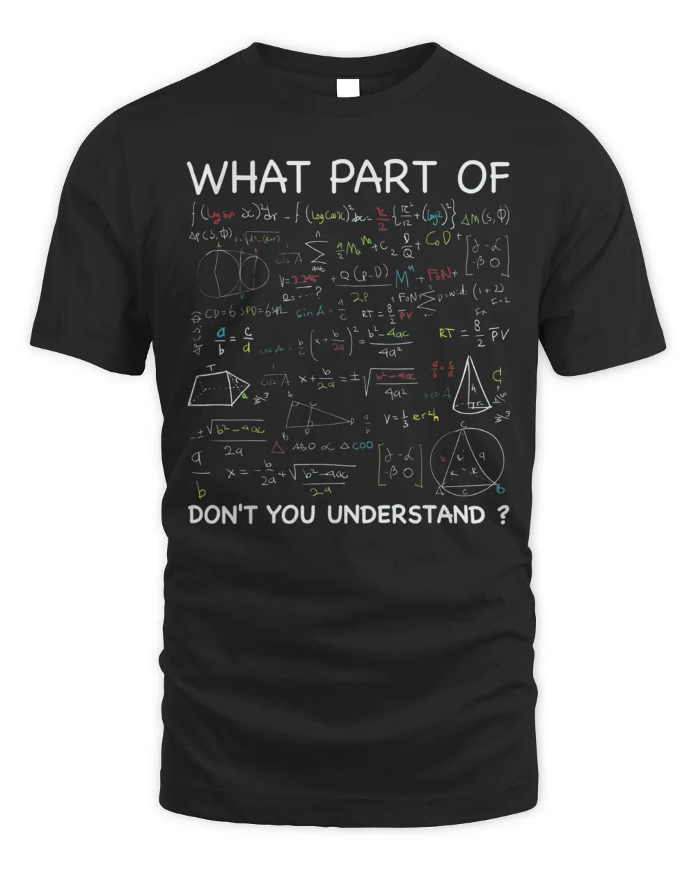 What Part Of Don’t You Understand Math Teacher Student Shirt