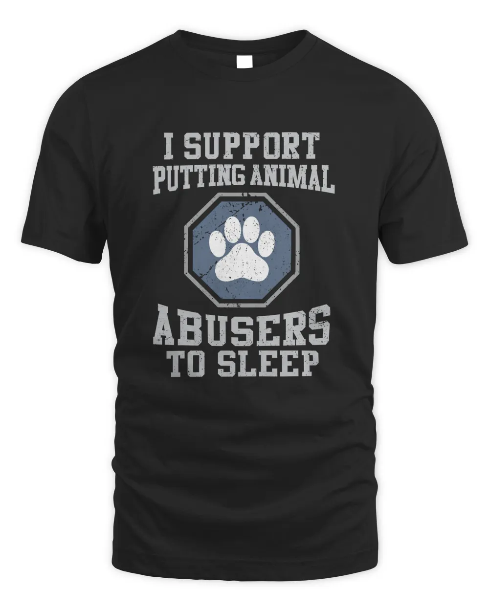I support putting animal abusers to sleep