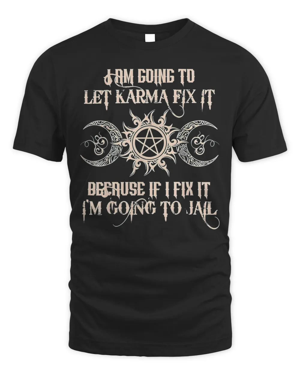 Witch – I’m Going To Let Karma Fix It Because If I Fix It T-Shirt