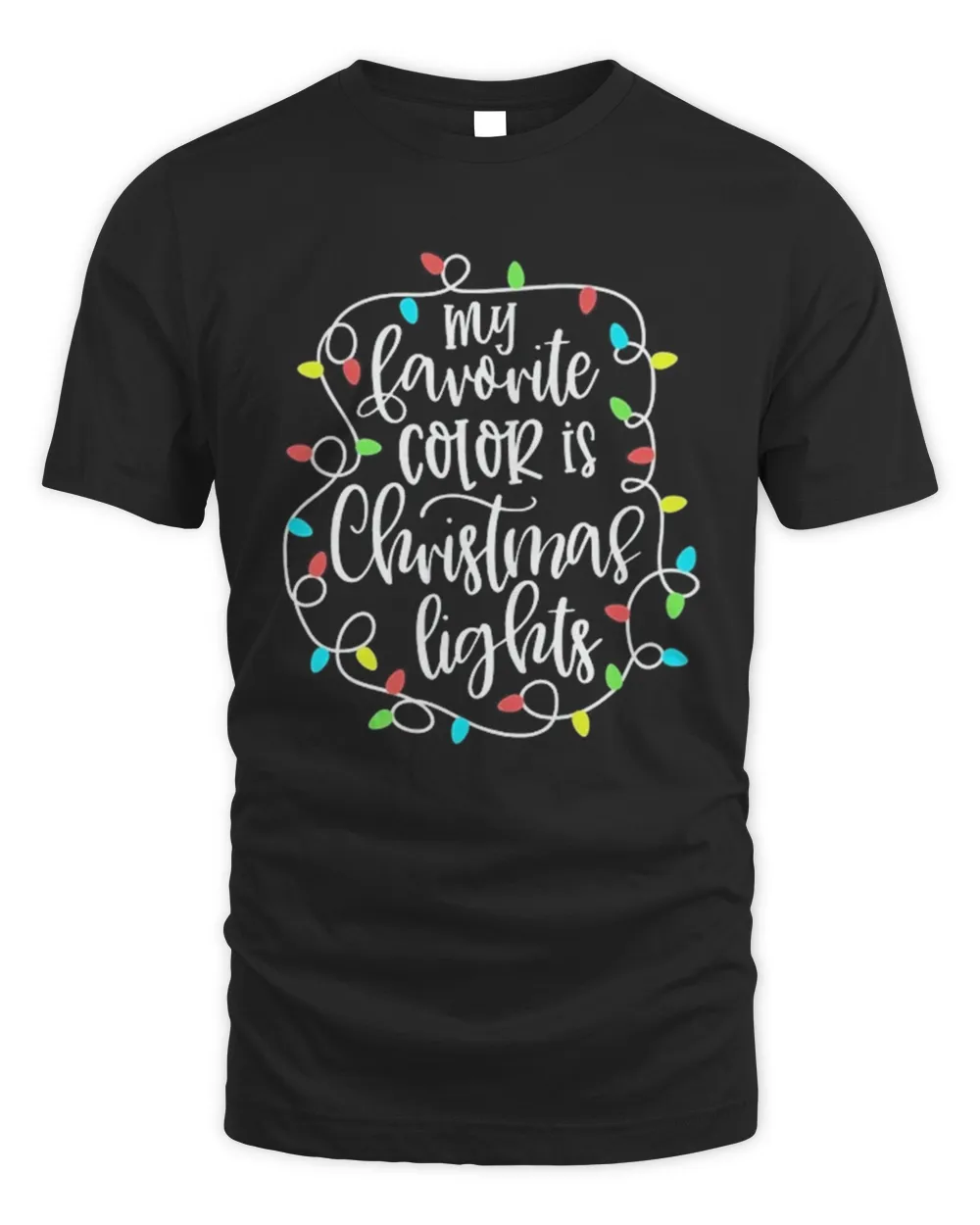 My favorite color is Christmas lights, Merry Christmas T-Shirt