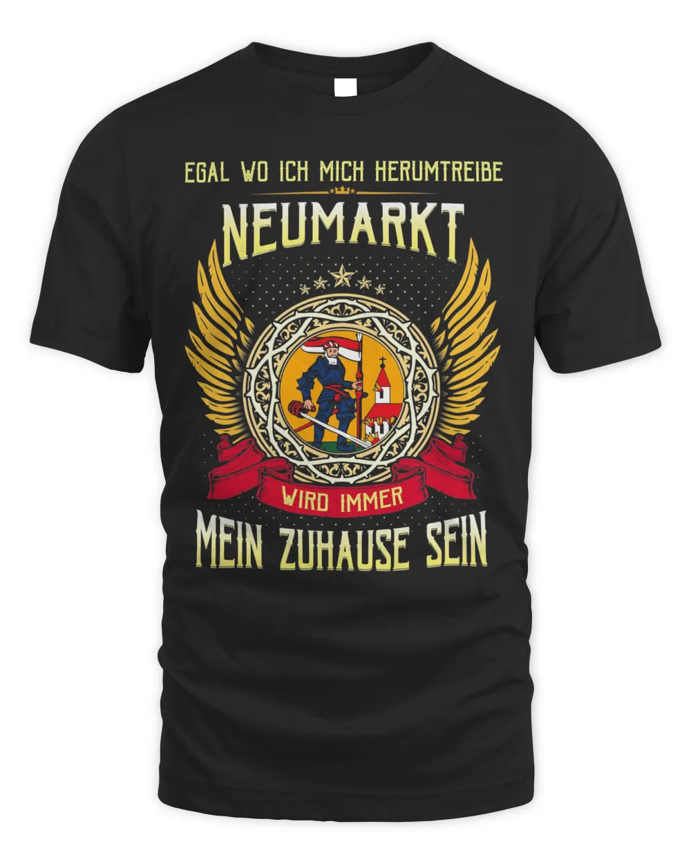 Egal Wo Ich Mich Herumtreibe Neumarkt Wird Immer Mein Zuhause Sein Shirt