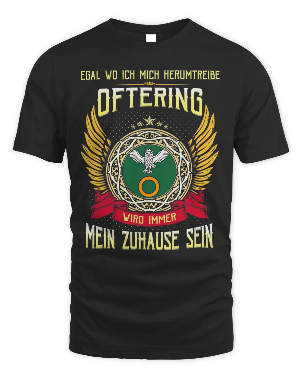 Egal Wo Ich Mich Herumtreibe Oftering Wird Immer Mein Zuhause Sein Shirt